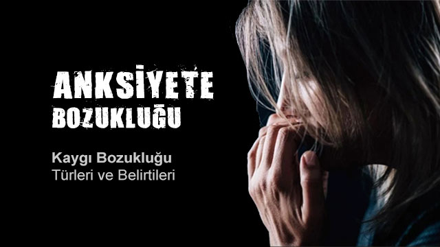 Anksiyete Bozukluğu Nedir